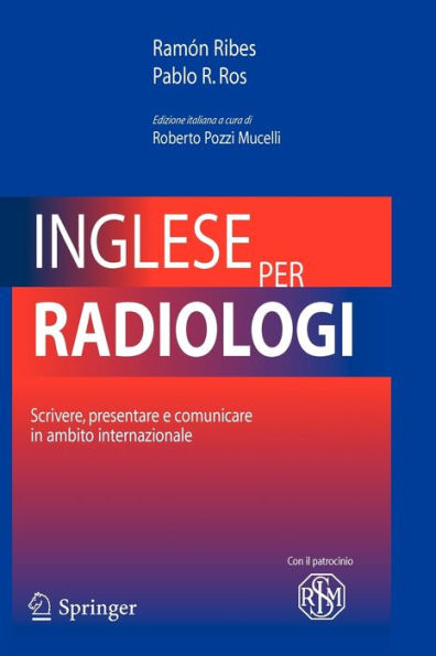 Inglese per radiologi: Scrivere, presentare e comunicare in ambito internazionale / Edition 1