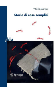 Title: Storie di cose semplici, Author: Vittorio Marchis