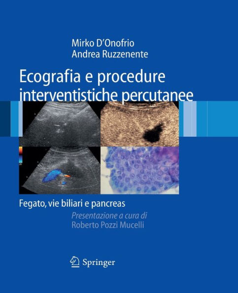 Ecografia e procedure interventistiche percutanee: Fegato, vie biliari e pancreas / Edition 1