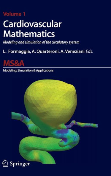Cardiovascular Mathematics: Modeling and simulation of the circulatory system / Edition 1