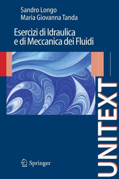 Esercizi di Idraulica e di Meccanica dei Fluidi / Edition 1