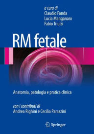 Title: RM fetale: Anatomia, patologia e pratica clinica, Author: Claudio Fonda