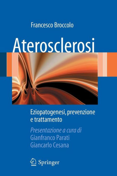 Aterosclerosi: Eziopatogenesi, prevenzione e trattamento / Edition 1