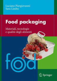 Title: Food packaging: Materiali, tecnologie e soluzioni / Edition 1, Author: Luciano Piergiovanni