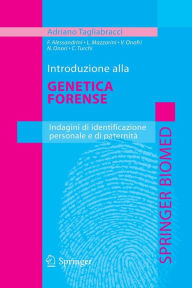 Title: Introduzione alla genetica forense: Indagini di identificazione personale e di paternitï¿½, Author: Adriano Tagliabracci