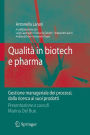 Qualitï¿½ in biotech e pharma: Gestione manageriale dei processi dalla ricerca ai suoi prodotti / Edition 1