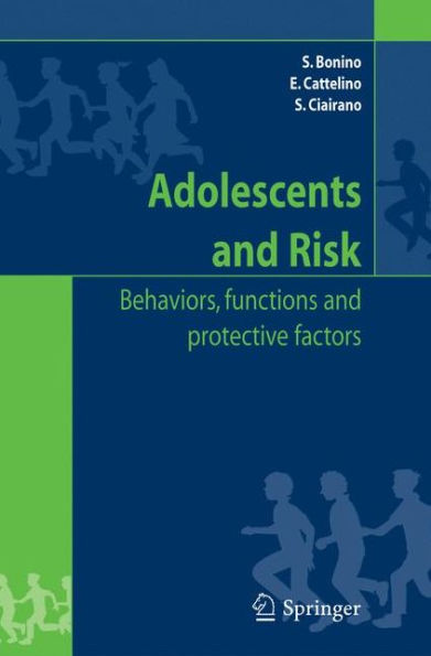 Adolescents and risk: Behaviors, functions and protective factors / Edition 1