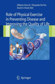 Title: Role of Physical Exercise in Preventing Disease and Improving the Quality of Life / Edition 1, Author: Vilberto Stocchi