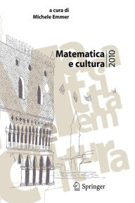 Title: Matematica e cultura 2010, Author: Michele Emmer