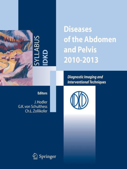 Diseases of the abdomen and Pelvis 2010-2013: Diagnostic Imaging and Interventional Techniques / Edition 1