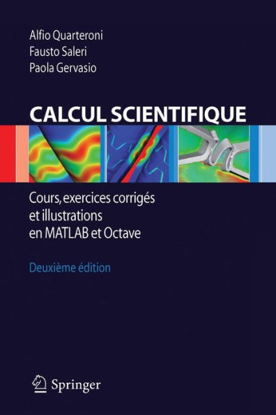 Calcul Scientifique: Cours, exercices corrigï¿½s et illustrations en Matlab et Octave / Edition 5