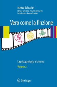 Title: Vero come la finzione Vol. 2: La psicopatologia al cinema, Author: Matteo Balestrieri