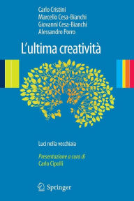 Title: L'ultima creativitï¿½: Luci nella vecchiaia, Author: Carlo Cristini