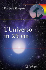 Title: L'universo in 25 centimetri, Author: Daniele Gasparri