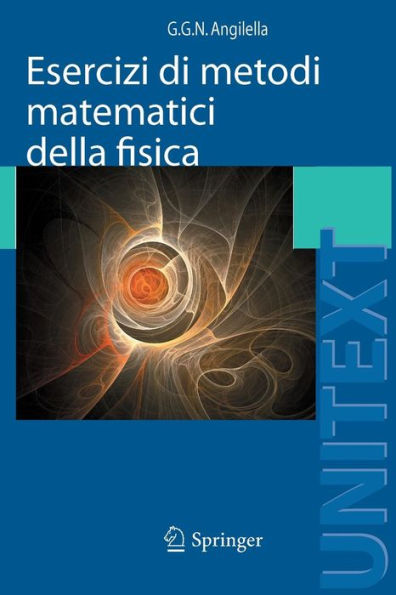 Esercizi di metodi matematici della fisica: Con complementi di teoria / Edition 1
