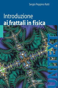Title: Introduzione ai frattali in fisica, Author: Sergio Peppino Ratti