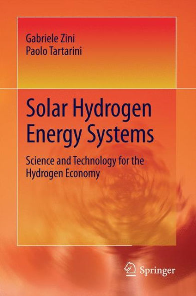 Solar Hydrogen Energy Systems: Science and Technology for the Hydrogen Economy
