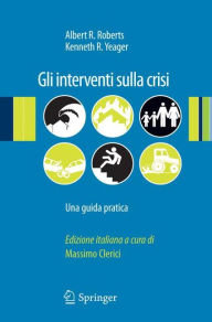 Title: Gli interventi sulla crisi: Una guida pratica, Author: Albert  Roberts
