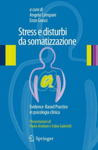 Title: Stress e disturbi da somatizzazione: Evidence-Based Practice in psicologia clinica, Author: Angelo Compare