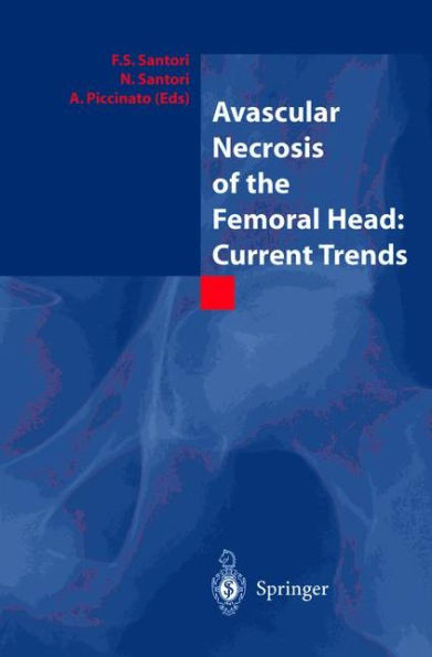 Avascular Necrosis of the Femoral Head: Current Trends: Current Trends / Edition 1