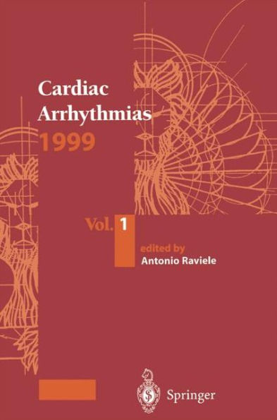 Cardiac Arrhythmias 1999: Vol.1. Proceedings of the 6th International Workshop on Cardiac Arrhythmias (Venice, 5-8 October 1999) / Edition 1