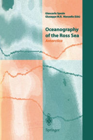 Title: Oceanography of the Ross Sea Antarctica: Antarctica, Author: Giancarlo Spezie