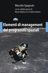 Title: Elementi di management dei programmi spaziali, Author: Marcello Spagnulo