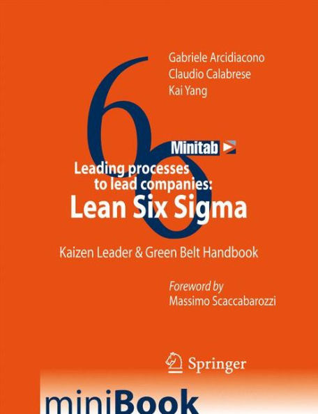 Leading processes to lead companies: Lean Six Sigma: Kaizen Leader & Green Belt Handbook / Edition 1