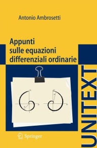 Title: Appunti sulle equazioni differenziali ordinarie, Author: Antonio Ambrosetti