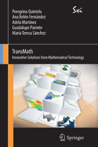 Title: TransMath: Innovative Solutions from Mathematical Technology, Author: Peregrina Quintela