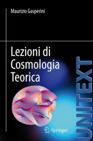 Title: Lezioni di Cosmologia Teorica, Author: Maurizio Gasperini