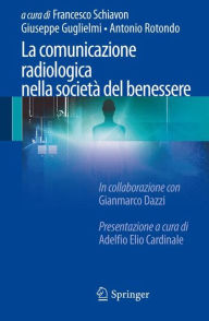 Title: La comunicazione radiologica nella societï¿½ del benessere / Edition 1, Author: Francesco Schiavon