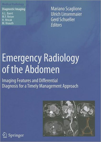 Emergency Radiology of the Abdomen: Imaging Features and Differential Diagnosis for a Timely Management Approach / Edition 1