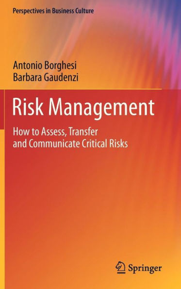 Risk Management: How to Assess, Transfer and Communicate Critical Risks