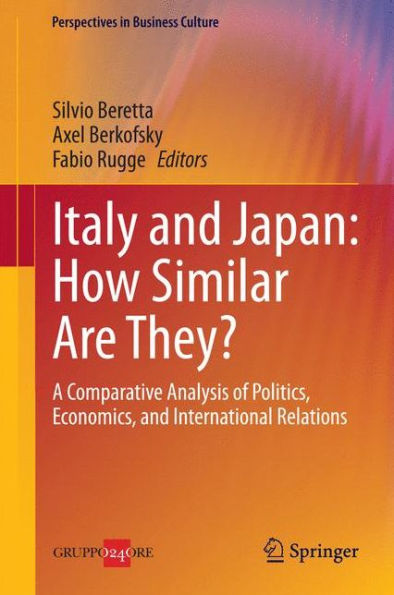 Italy and Japan: How Similar Are They?: A Comparative Analysis of Politics, Economics, International Relations