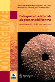 Title: Dalla geometria di Euclide alla geometria dell'Universo: Geometria su sfera, cilindro, cono, pseudosfera, Author: Ferdinando Arzarello