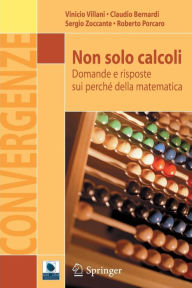 Title: Non solo calcoli: Domande e risposte sui perchï¿½ della matematica, Author: Vinicio Villani