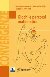 Title: Giochi e percorsi matematici, Author: Emanuele Delucchi