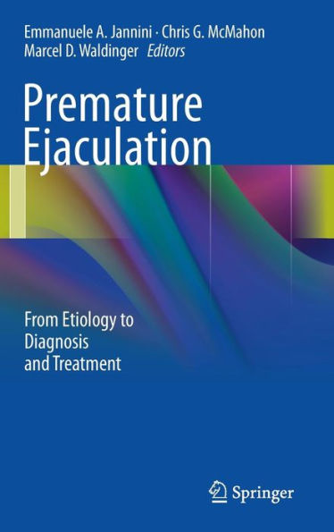 Premature Ejaculation: From Etiology to Diagnosis and Treatment / Edition 1