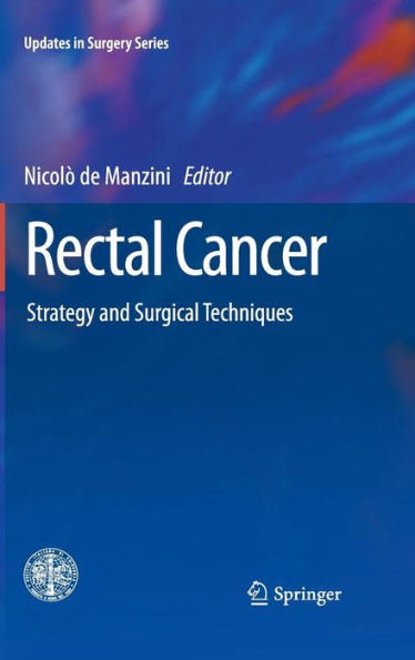 Rectal Cancer: Strategy and Surgical Techniques / Edition 1