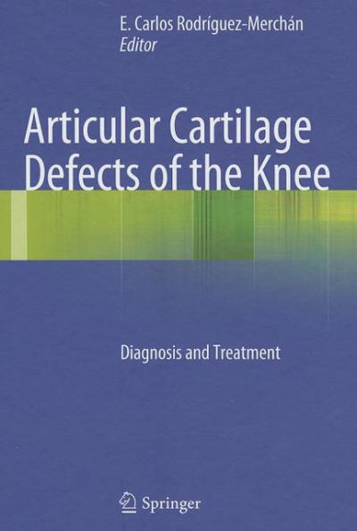 Articular Cartilage Defects of the Knee: Diagnosis and Treatment / Edition 1