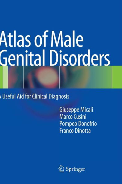 Atlas of Male Genital Disorders: A Useful Aid for Clinical Diagnosis / Edition 1