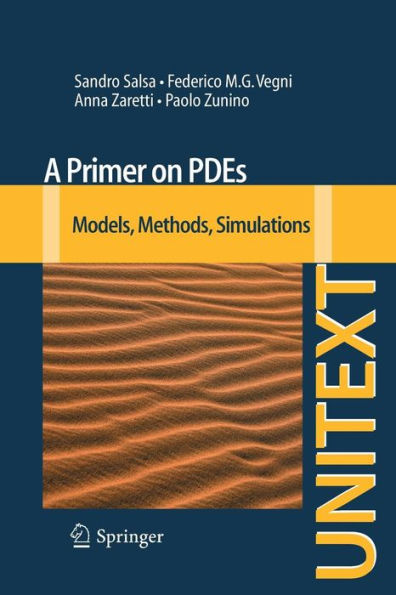 A Primer on PDEs: Models, Methods, Simulations / Edition 1