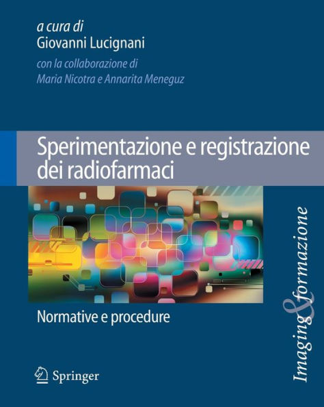 Sperimentazione e registrazione dei radiofarmaci: Normative e procedure