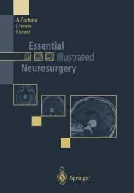 Title: Essential Illustrated Neurosurgery, Author: A. Fortuna