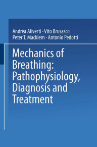 Title: Mechanics of Breathing: Pathophysiology, Diagnosis and Treatment, Author: Andrea Aliverti