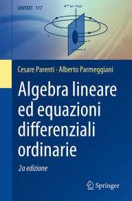 Title: Algebra lineare ed equazioni differenziali ordinarie, Author: Cesare Parenti