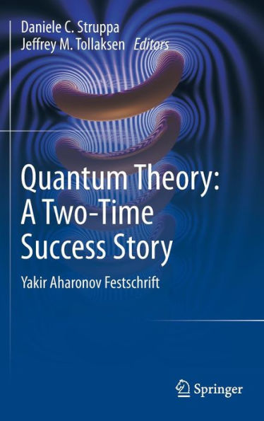 Quantum Theory: A Two-Time Success Story: Yakir Aharonov Festschrift