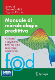 Title: Manuale di microbiologia predittiva: Concetti e strumenti per l'ecologia microbica quantitativa, Author: Fausto Gardini