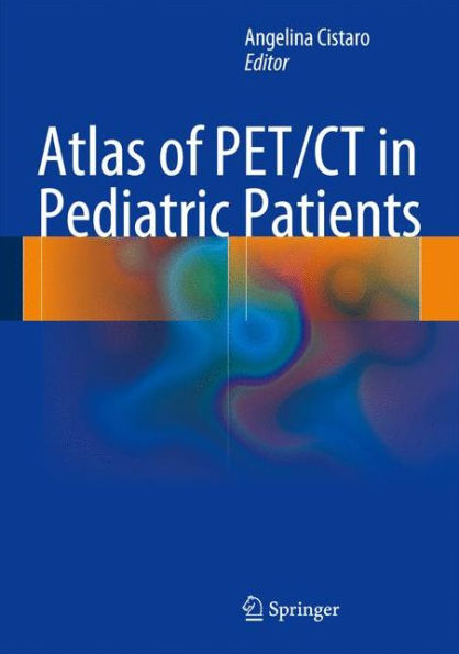 Atlas of PET/CT in Pediatric Patients / Edition 1